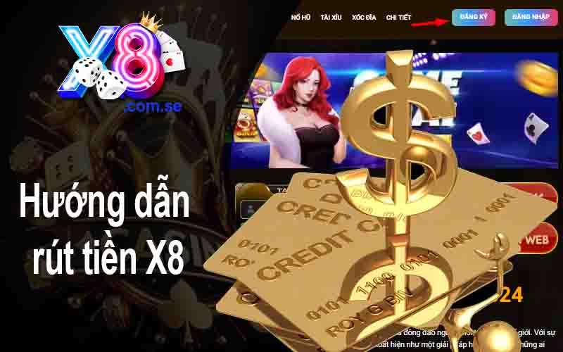 Hướng dẫn rút tiền X8